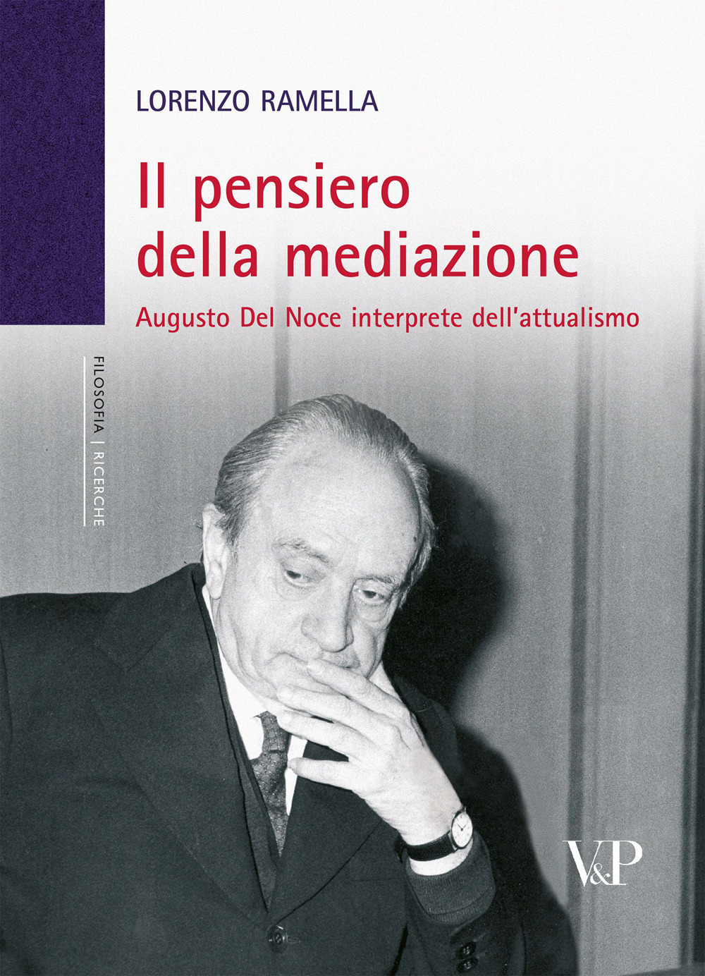 Il pensiero della mediazione. Augusto Del Noce interprete dell'attualismo