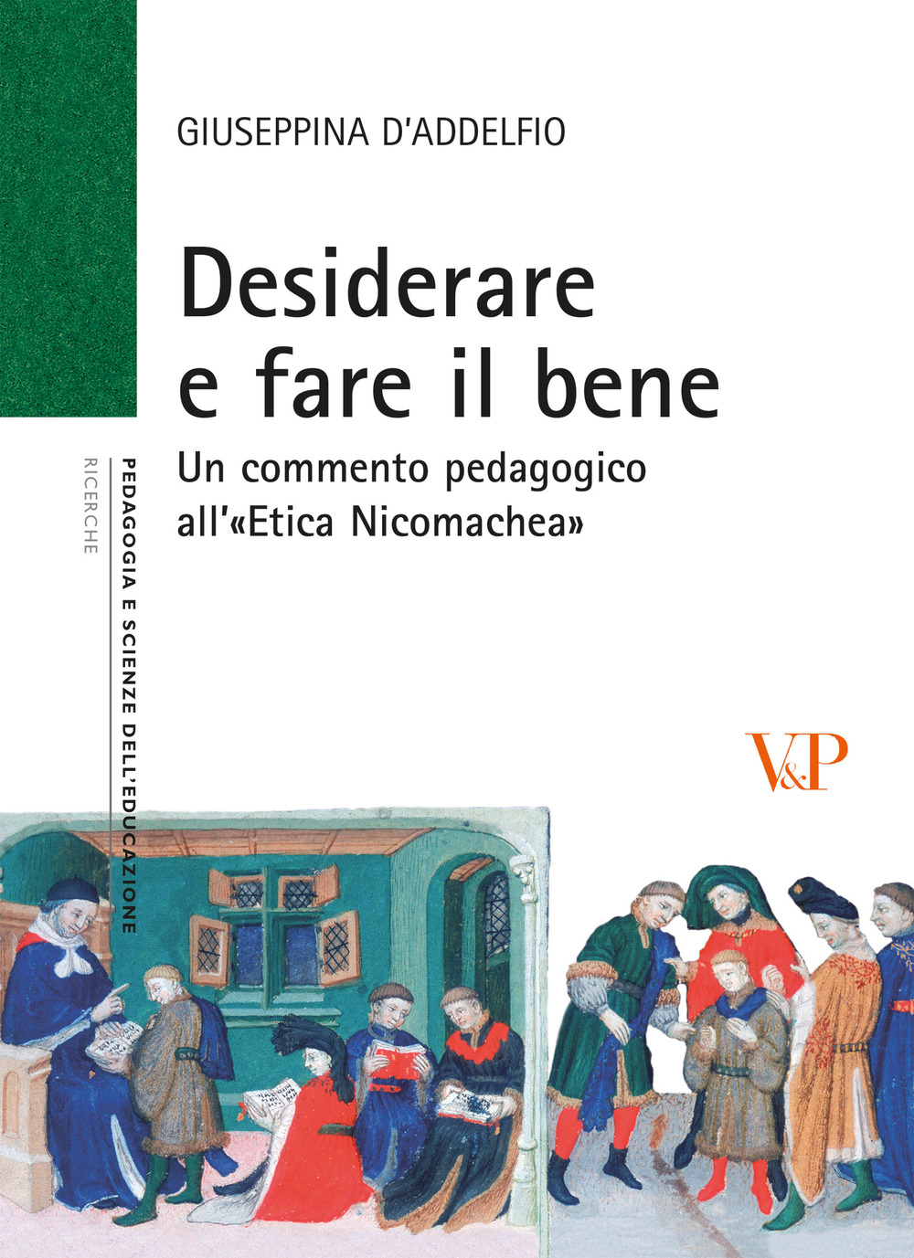 Desiderare e fare il bene. Un commento pedagogico all'«etica nicomachea»