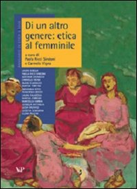 Annuario di etica. Vol. 5: Di un altro genere: etica al femminile