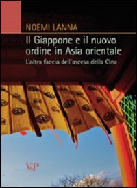 Il Giappone e il nuovo ordine in Asia orientale. L'altra faccia dell'ascesa della Cina