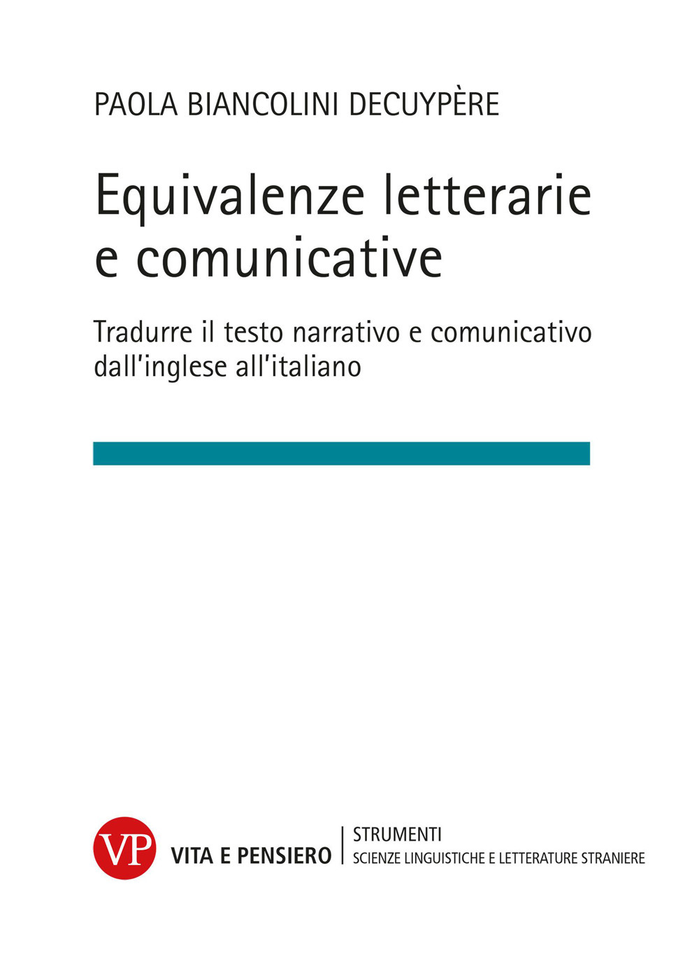 Equivalenze letterarie e comunicative. Tradurre il testo narrativo e comunicativo dall'inglese all'italiano