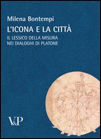 L'icona e la città. Il lessico della misura nei dialoghi di Platone