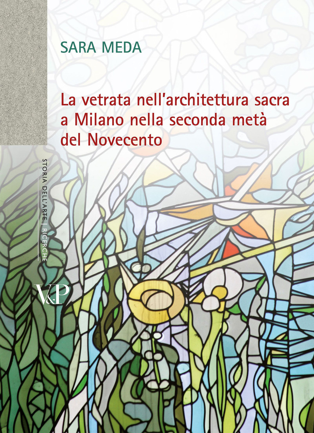 La vetrata nell'architettura sacra a Milano nella seconda metà del Novecento. Con DVD