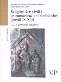 Religiosità e civiltà. Le comunicazioni simboliche (secoli IX-XIII)