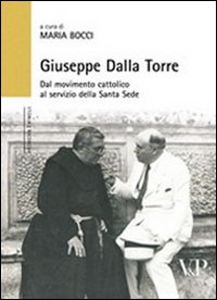 Giuseppe Dalla Torre. Dal movimento cattolico al servizio della Santa Sede