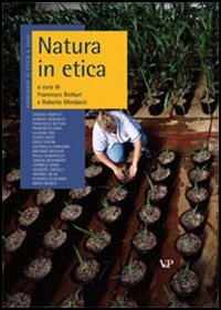 Annuario di etica. Vol. 6: Natura in etica. Naturalismo e antinaturalismo