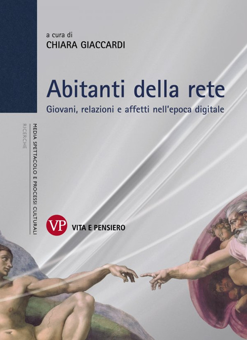 Abitanti della rete. Giovani, relazioni e affetti nell'epoca digitale