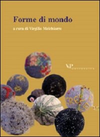 Metafisica e storia della metafisica. Vol. 28: Forme di mondo