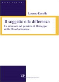 Il soggetto e la differenza. La ricezione del pensiero di Heidegger nella filosofia francese