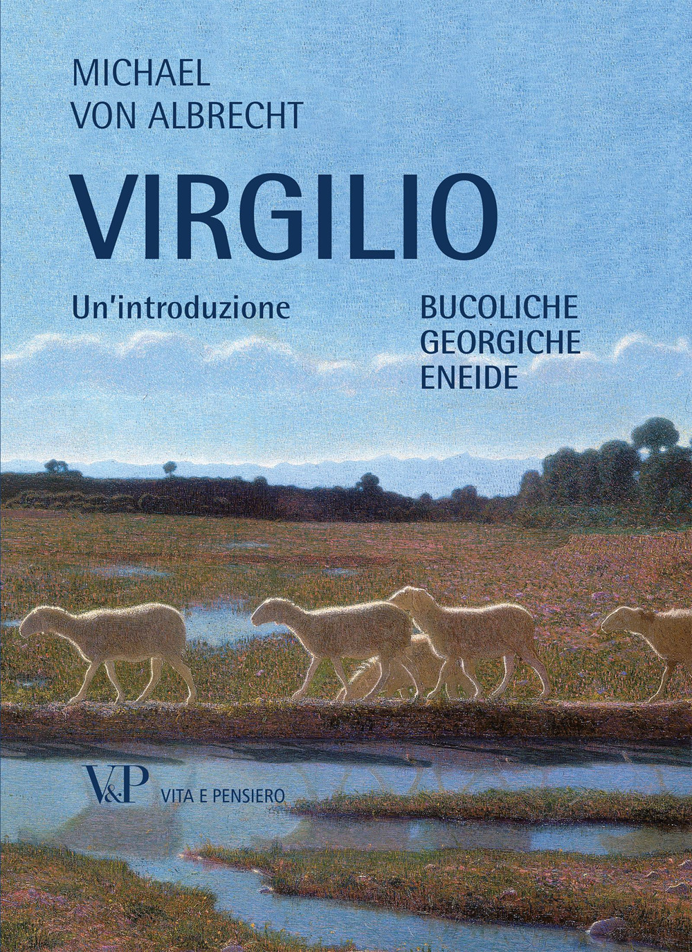 Virgilio. Un'introduzione. Bucoliche Georgiche Eneide