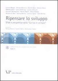 Ripensare lo sviluppo. Sfide e prospettive dalla «Caritas in veritate»