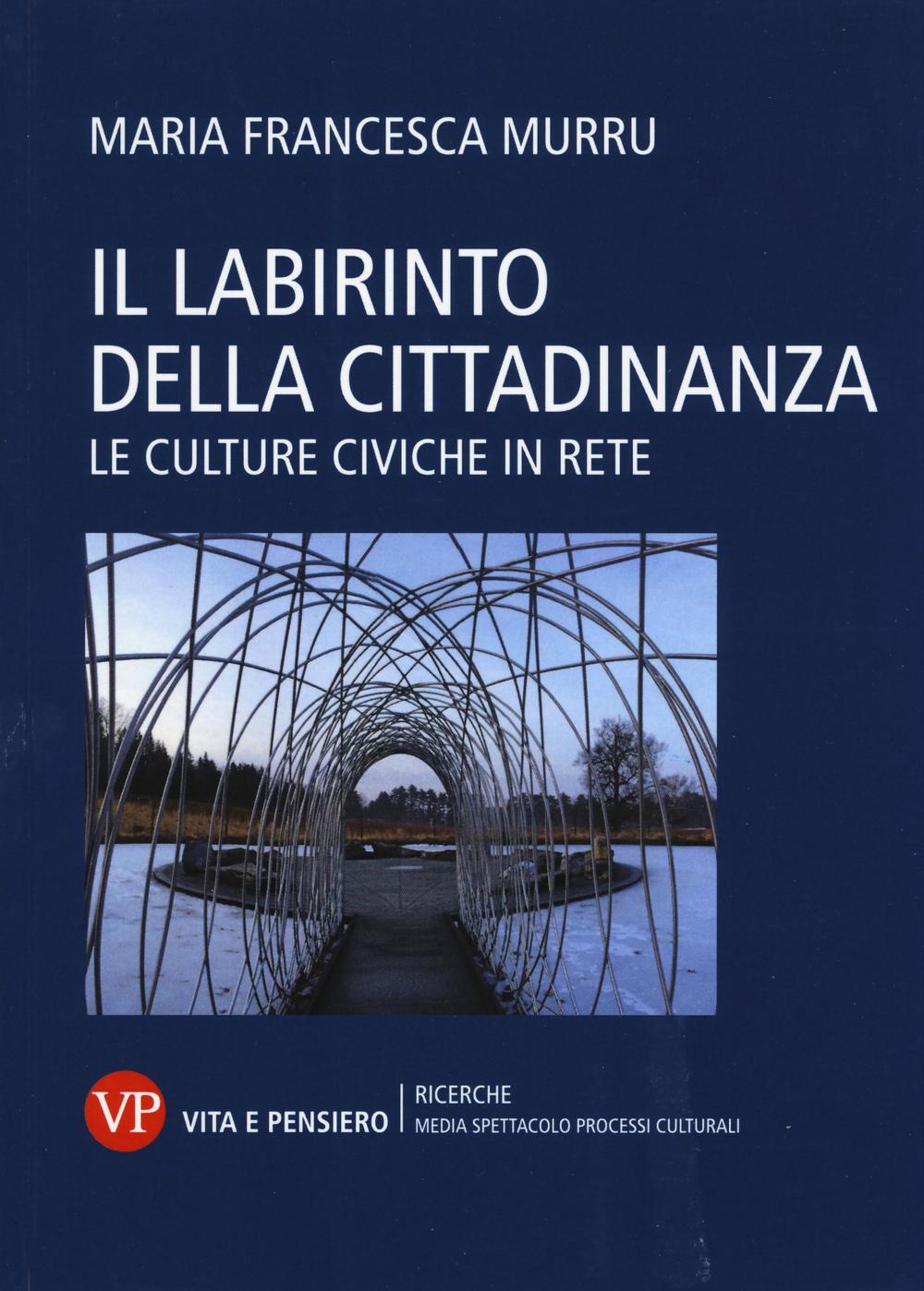 Il labirinto della cittadinanza. Le culture civiche in rete