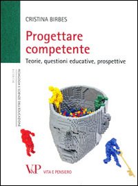 Progettare competente. Teorie, questioni educative, prospettive