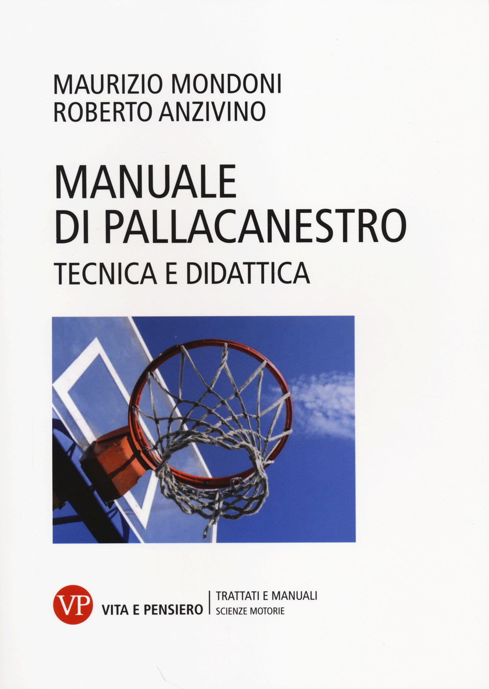 Manuale di pallacanestro. Tecnica e didattica