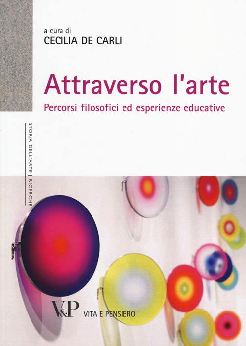 Attraverso l'arte. Percorsi filosofici ed esperienze educative