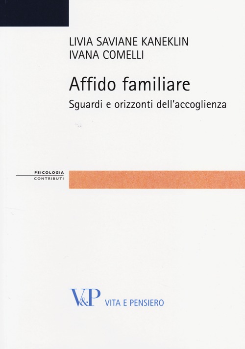 Affido familiare. Sguardi e orizzonti dell'accoglienza