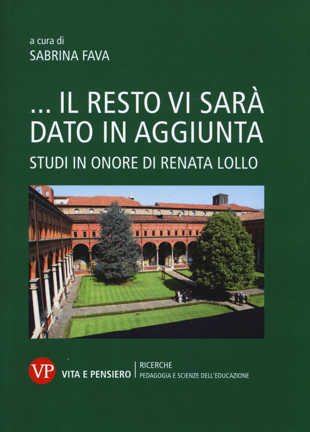 ...Il resto vi sarà dato in aggiunta. Studi in onore di Renata Lollo