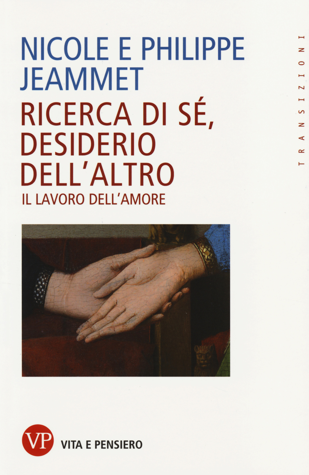 Ricerca di sé, desiderio dell'altro. Il lavoro dell'amore