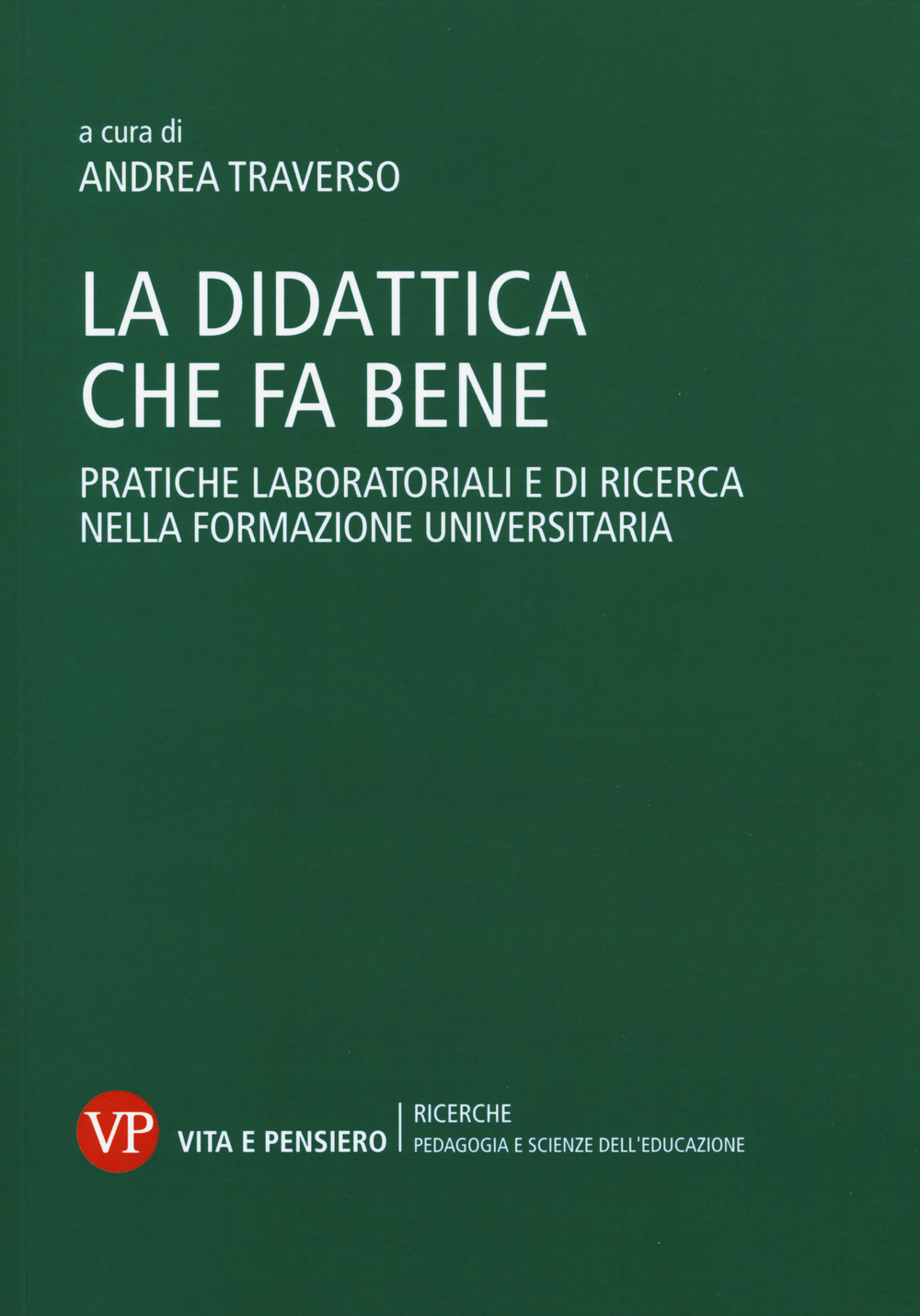 La didattica che fa bene. Pratiche laboratoriali e di ricerca nella formazione universitaria