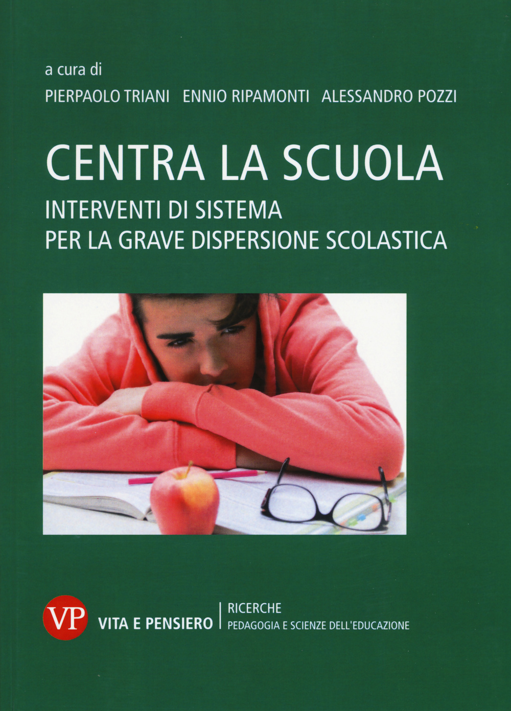 Centra la scuola. Interventi di sistema per la grave dispersione scolastica