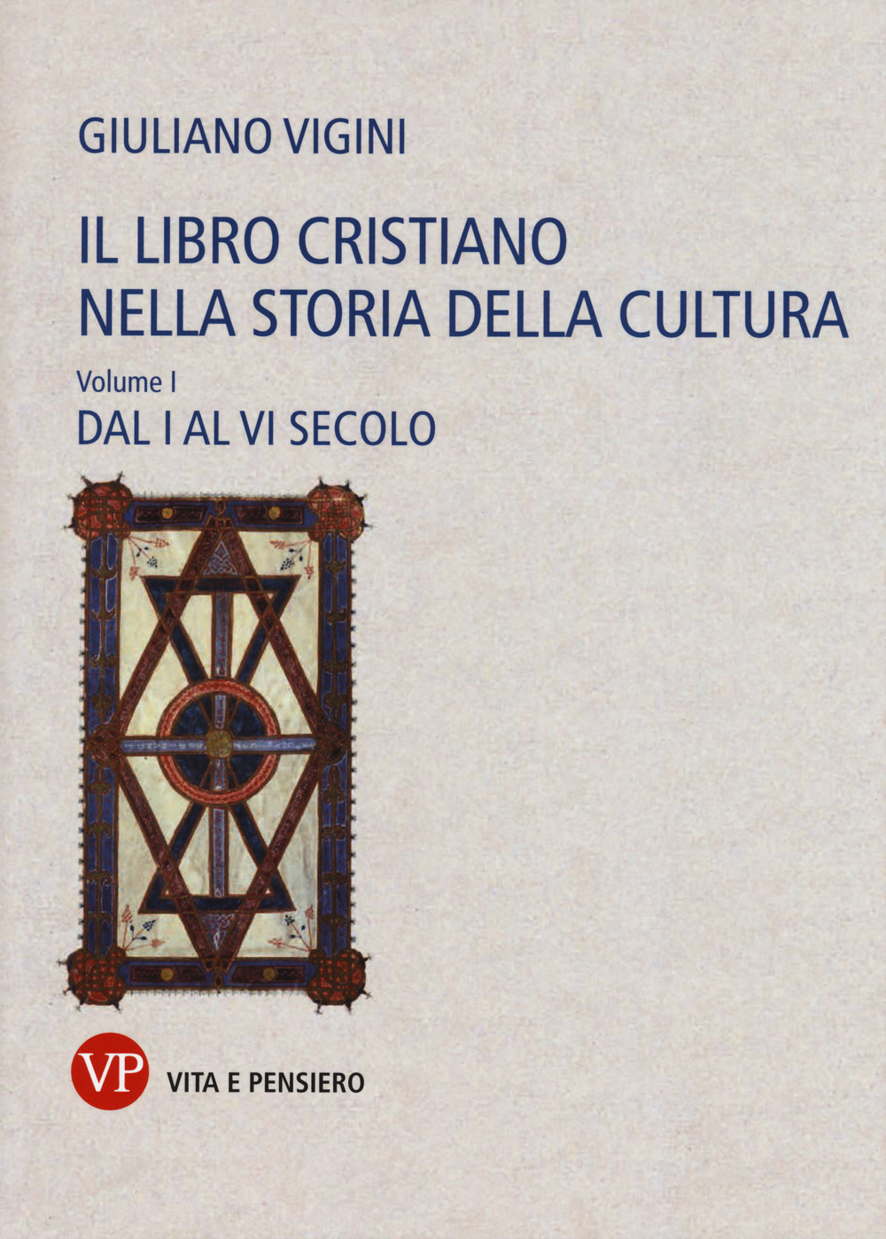 Il libro cristiano nella storia della cultura. Vol. 1: Dal I al VI secolo