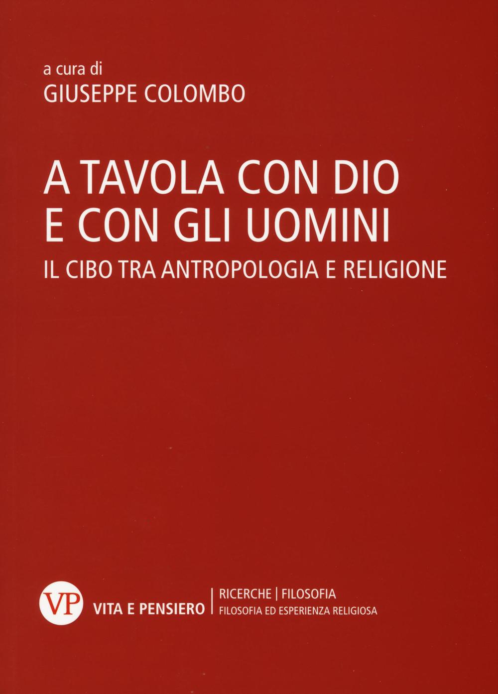 A tavola con Dio e con gli uomini. Il cibo tra antropologia e religione