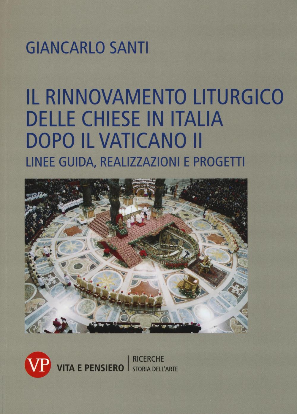 Il rinnovamento liturgico delle chiese in Italia dopo il Vaticano II. Linee guida, realizzazioni e progetti