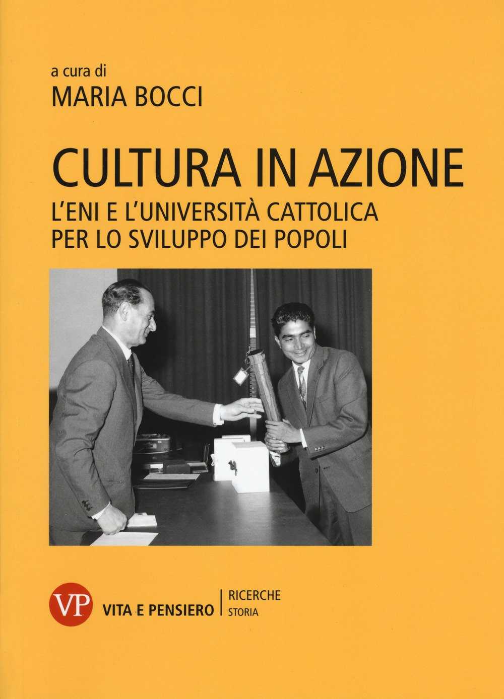 Cultura in azione. L'Eni e l'Università Cattolica per lo sviluppo dei popoli. Con DVD-ROM