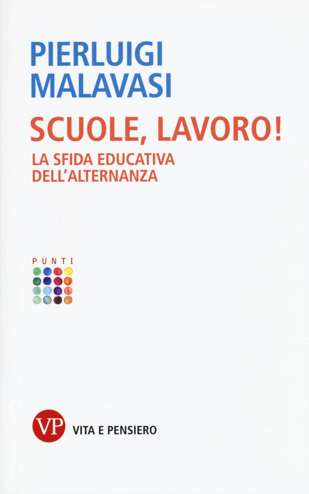 Scuole, lavoro! La sfida educativa dell'alternanza 