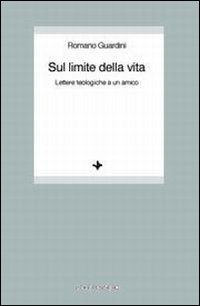 Sul limite della vita. Lettere teologiche a un amico