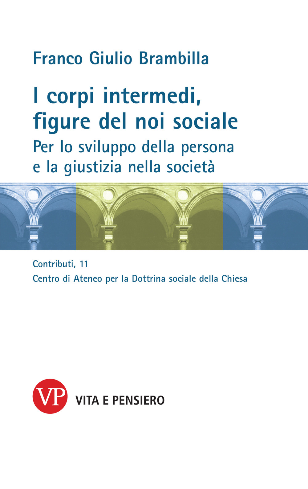 I corpi intermedi, figure del noi sociale. Per lo sviluppo della persona e la giustizia nella società