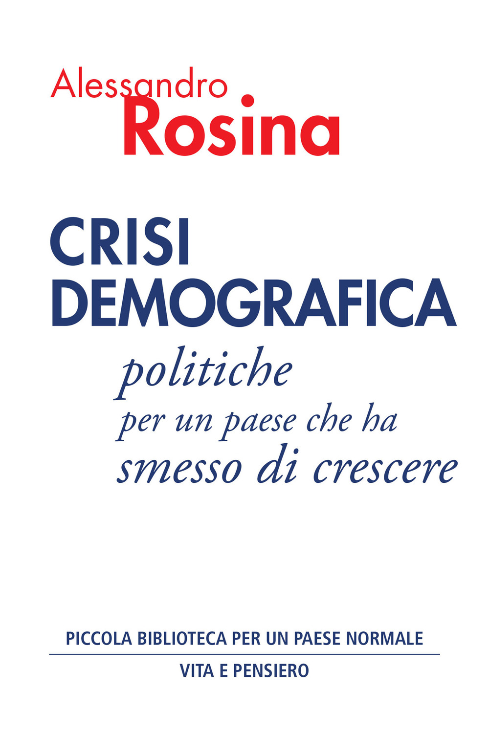 Crisi demografica. Politiche per un paese che ha smesso di crescere