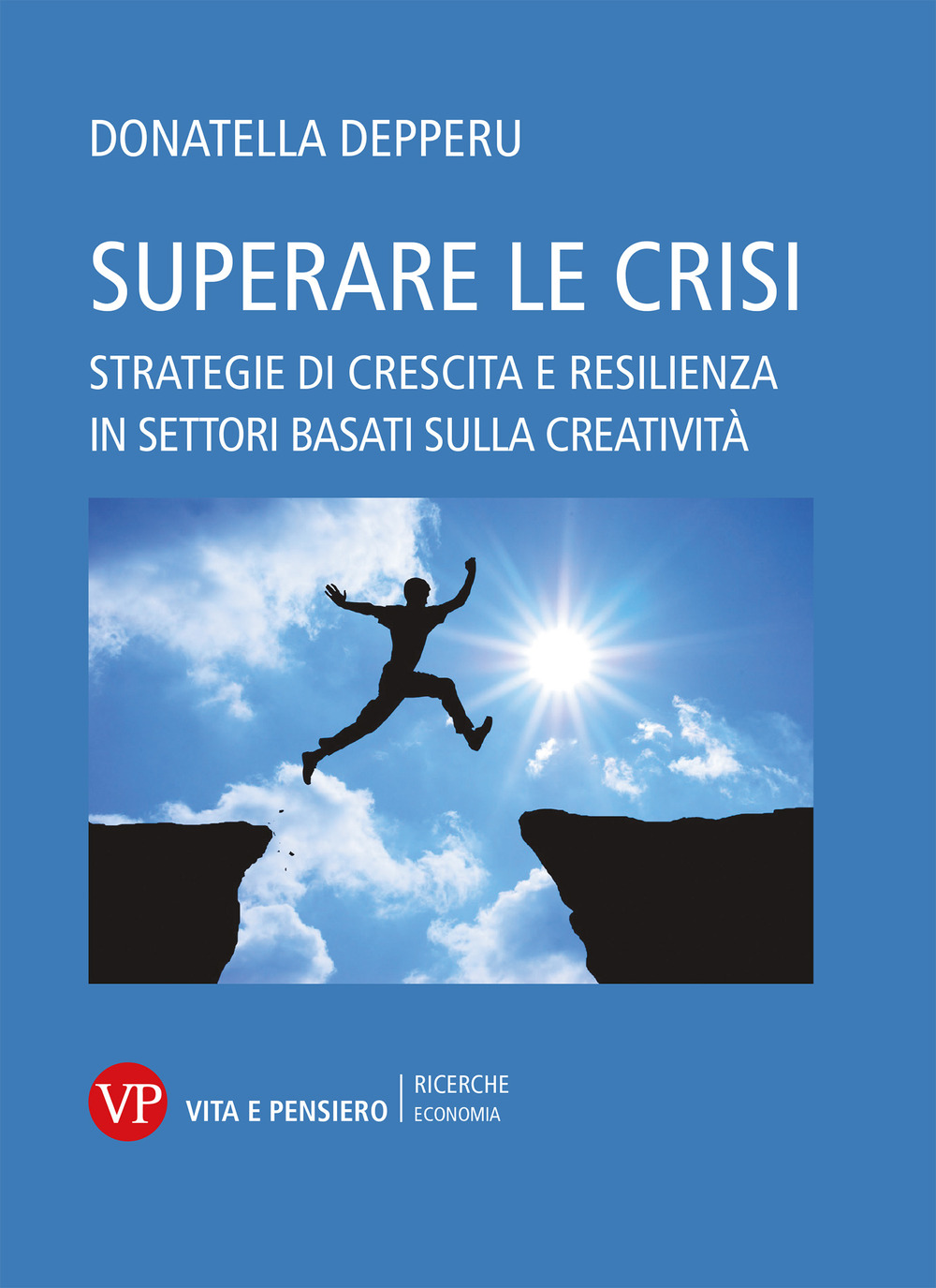 Superare le crisi. Strategie di crescita e resilienza