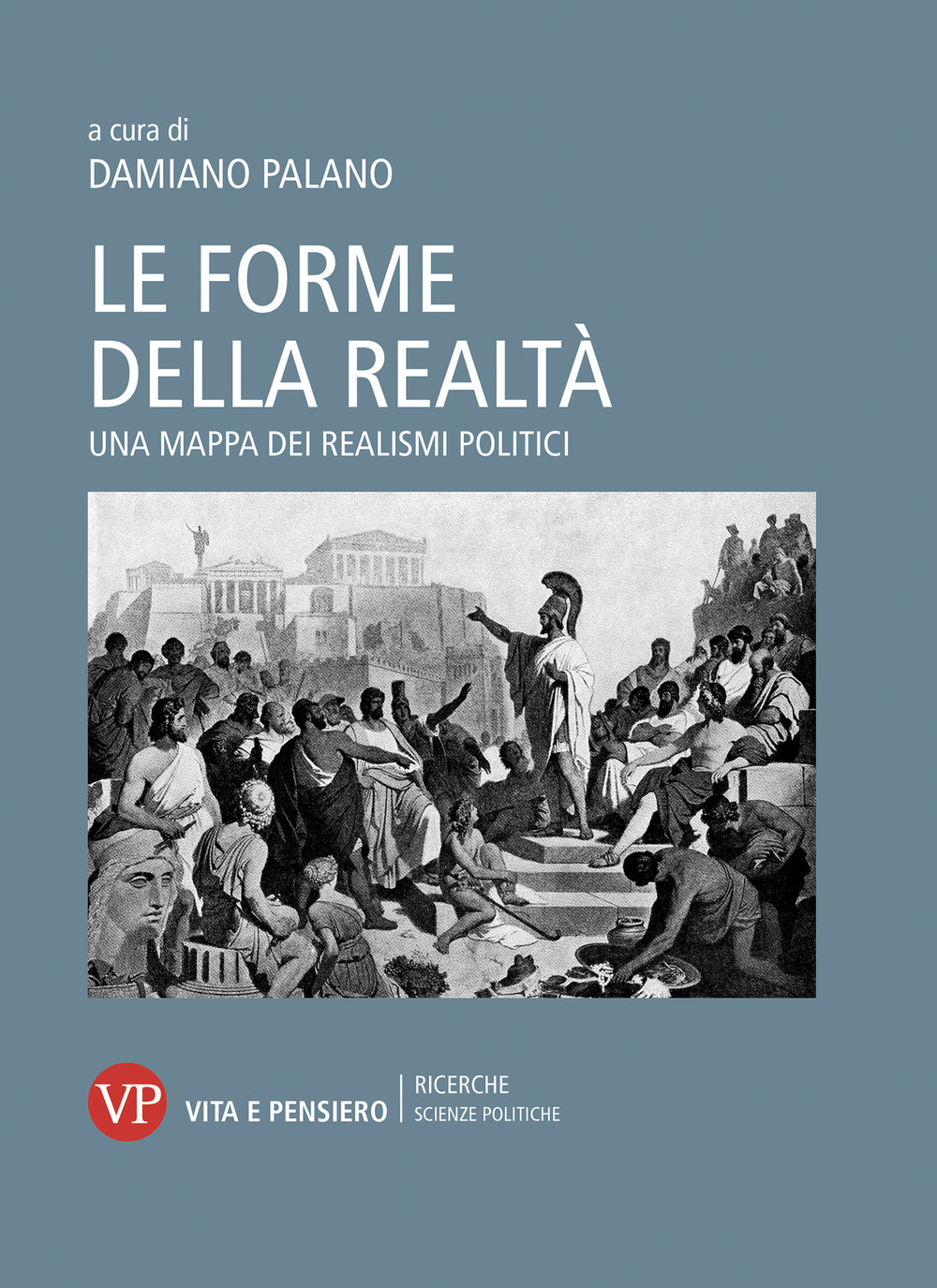 Le forme della realtà. Una mappa dei realismi politici. Nuova ediz.