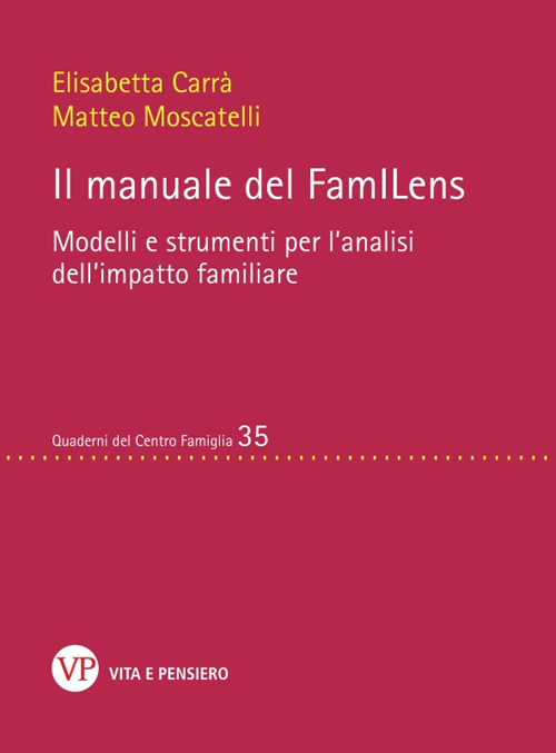 Il manuale del familens. Modelli e strumenti per l'analisi dell'impatto familiare. Nuova ediz.