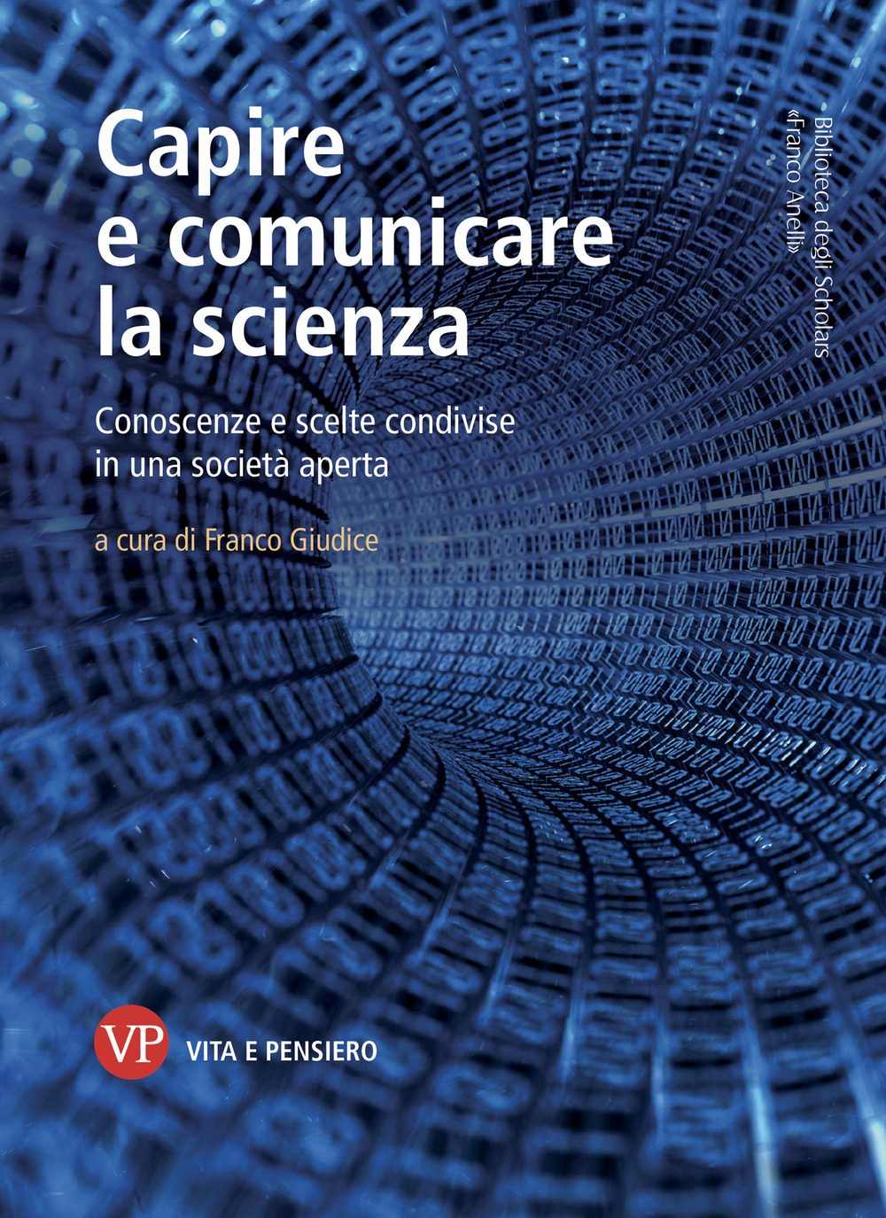 Capire e comunicare la scienza. Conoscenze e scelte condivise in una società aperta