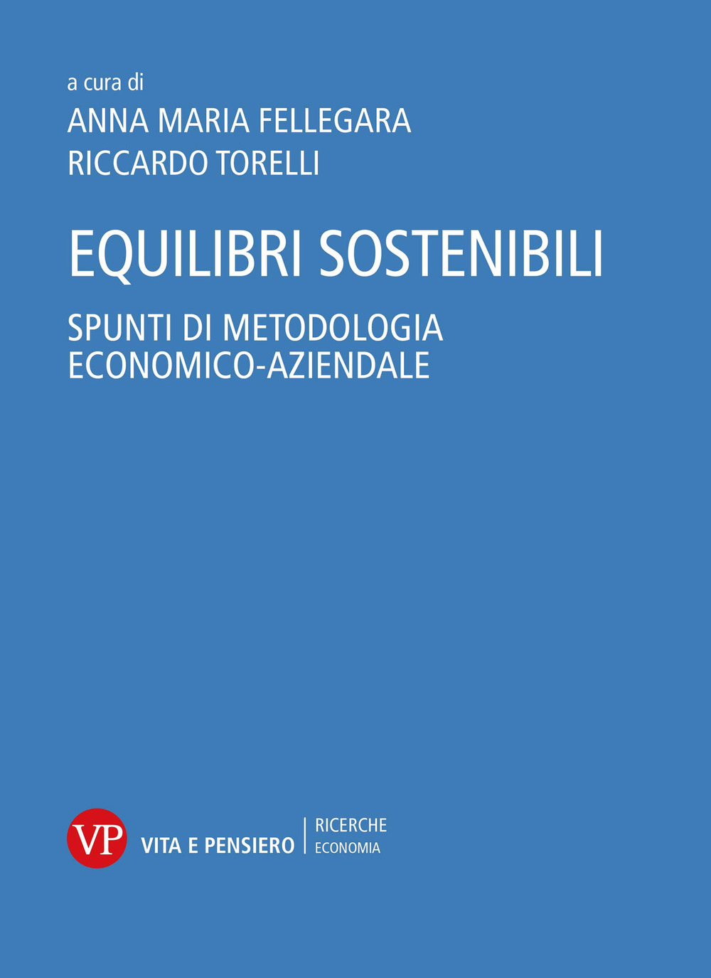 Equilibri sostenibili. Spunti di metodologia economico-aziendale