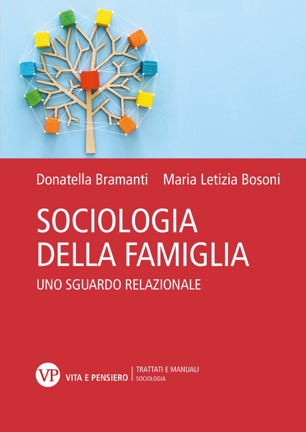 Sociologia della famiglia. Uno sguardo relazionale. Nuova ediz.