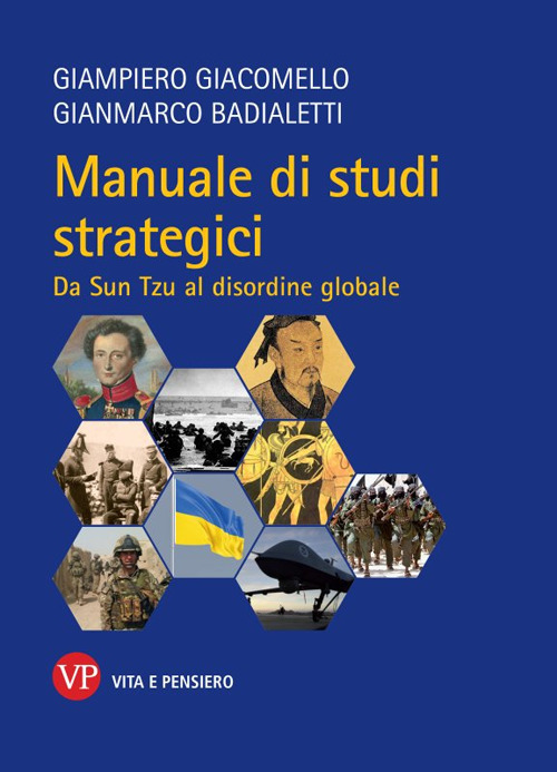 Manuale di studi strategici. Da Sun-Tzu al disordine globale. Nuova ediz.