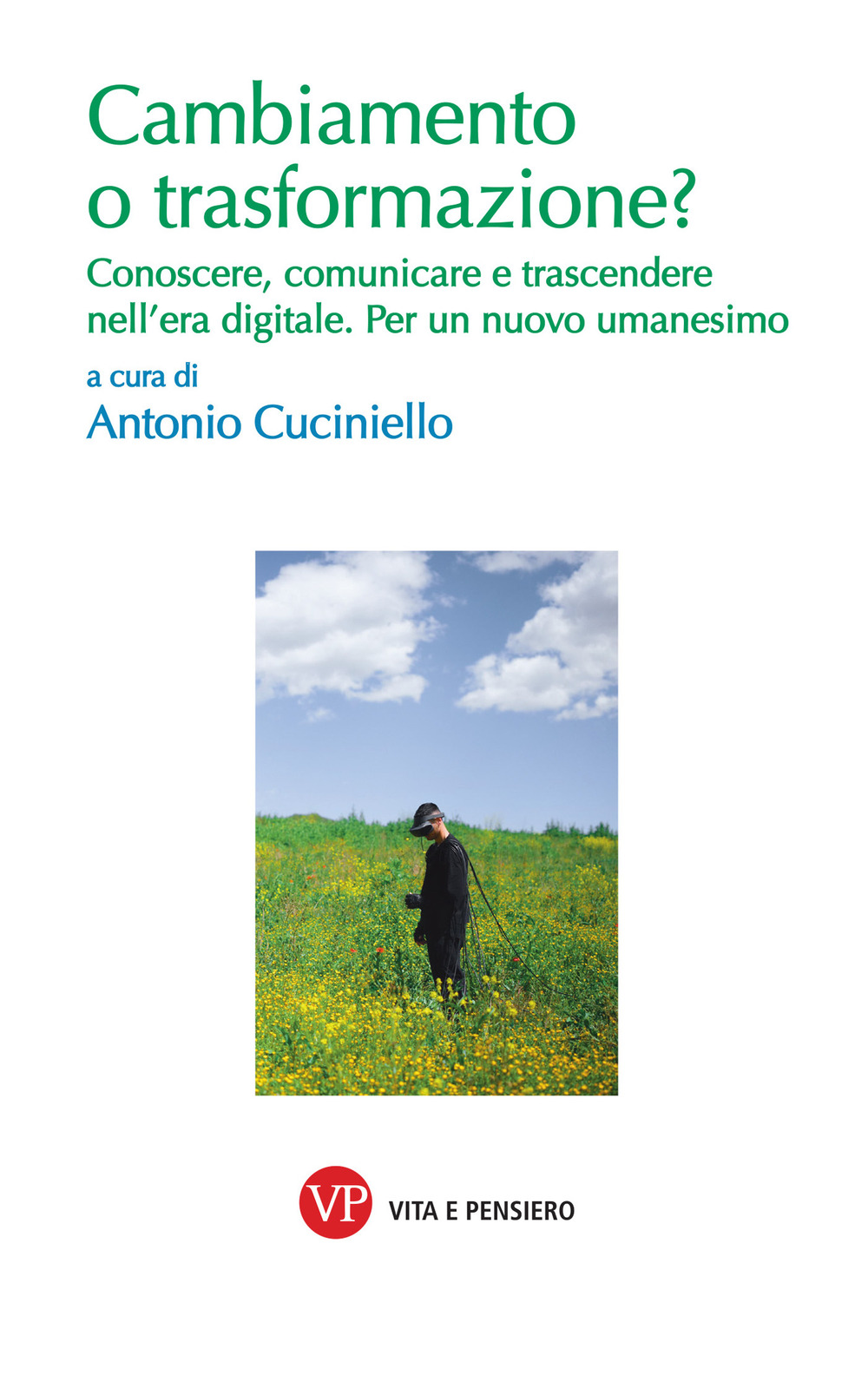 Cambiamento o trasformazione? Conoscere, comunicare e trascendere nell'era digitale. Per un nuovo umanesimo