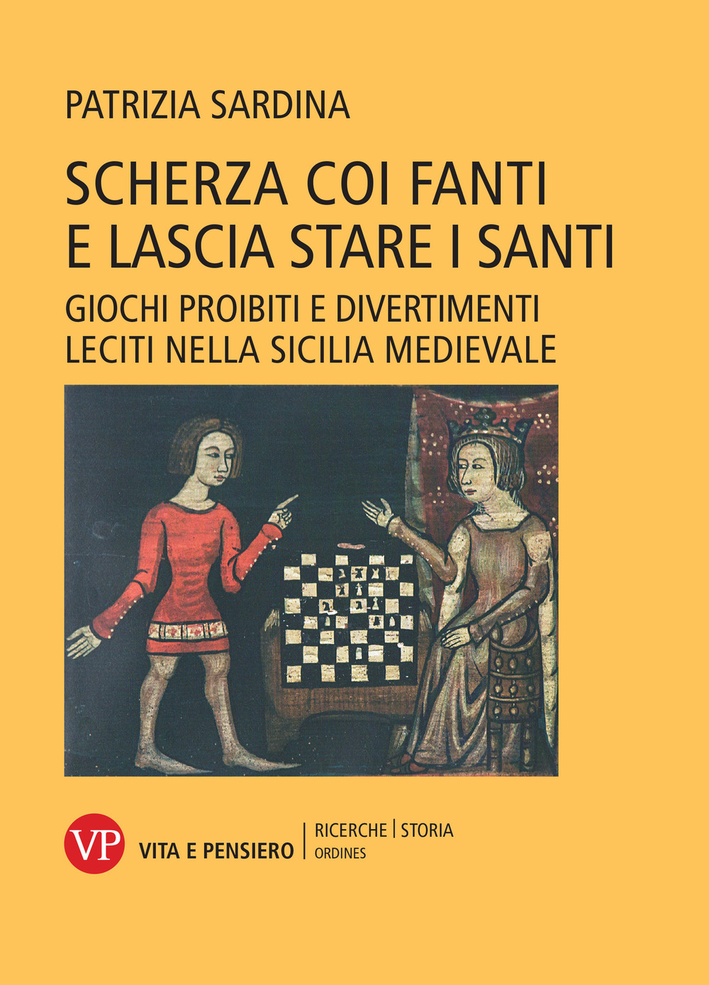 Scherza coi fanti e lascia stare i santi. Giochi proibiti e divertimenti leciti nella Sicilia medievale