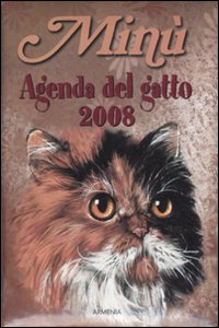 Minù. Agenda del gatto 2008. Ediz. illustrata