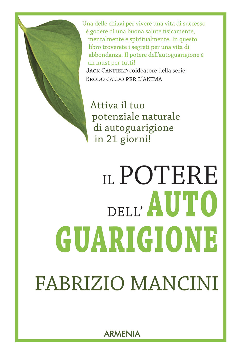 Il potere dell'autoguarigione. Un programma di 21 giorni per guarire con la forza della mente