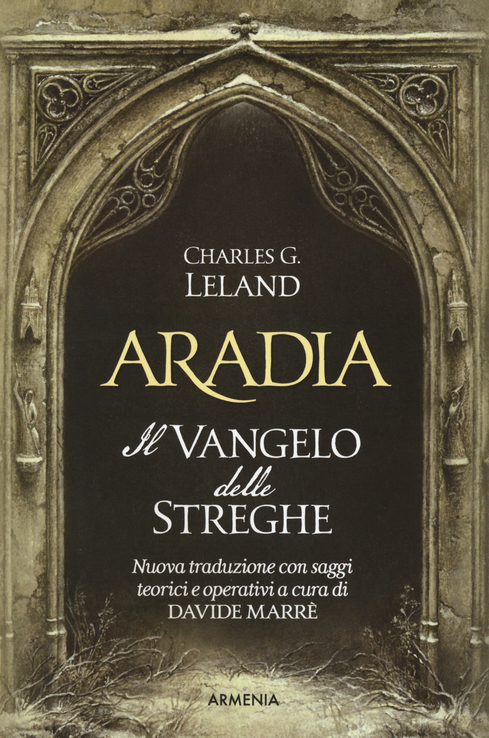 Aradia. Il vangelo delle streghe. Ediz. critica