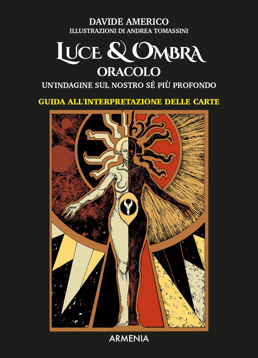 Luce & ombra. Oracolo. Un'indagine sul nostro sé più profondo. Guida all'interpretazione delle carte. Con 60 Carte