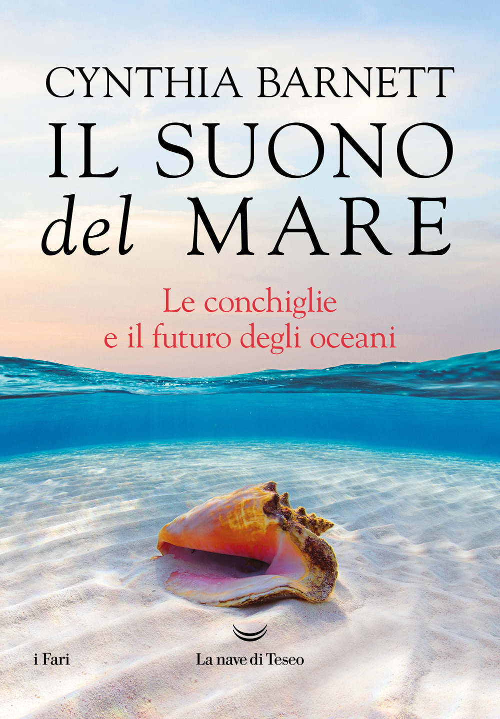 Il suono del mare. Le conchiglie e il futuro degli oceani