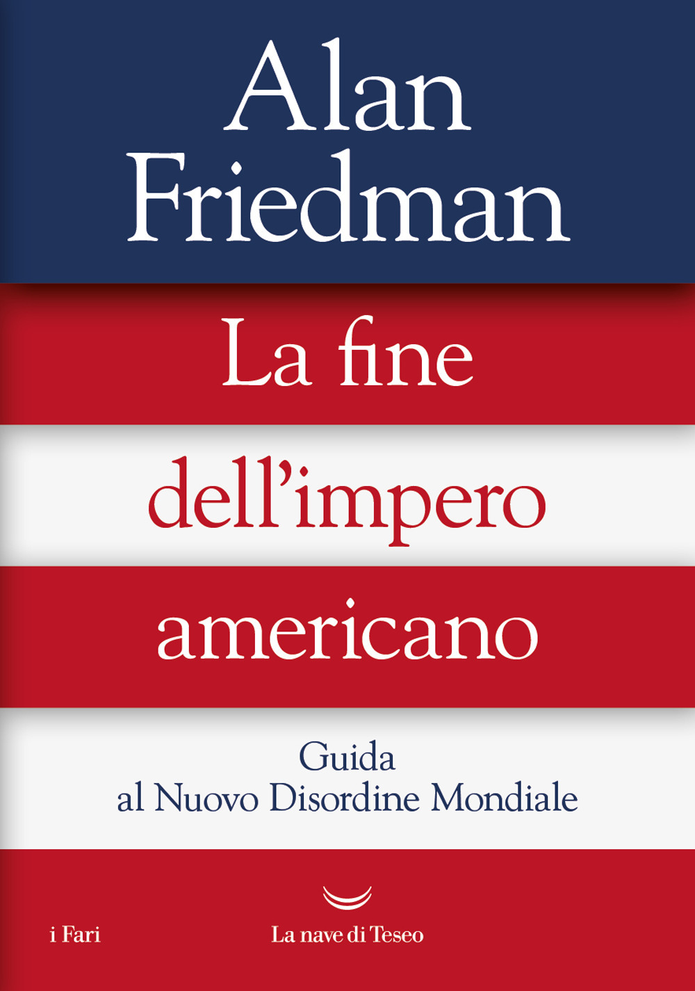 La fine dell'impero americano. Guida al Nuovo Disordine Mondiale