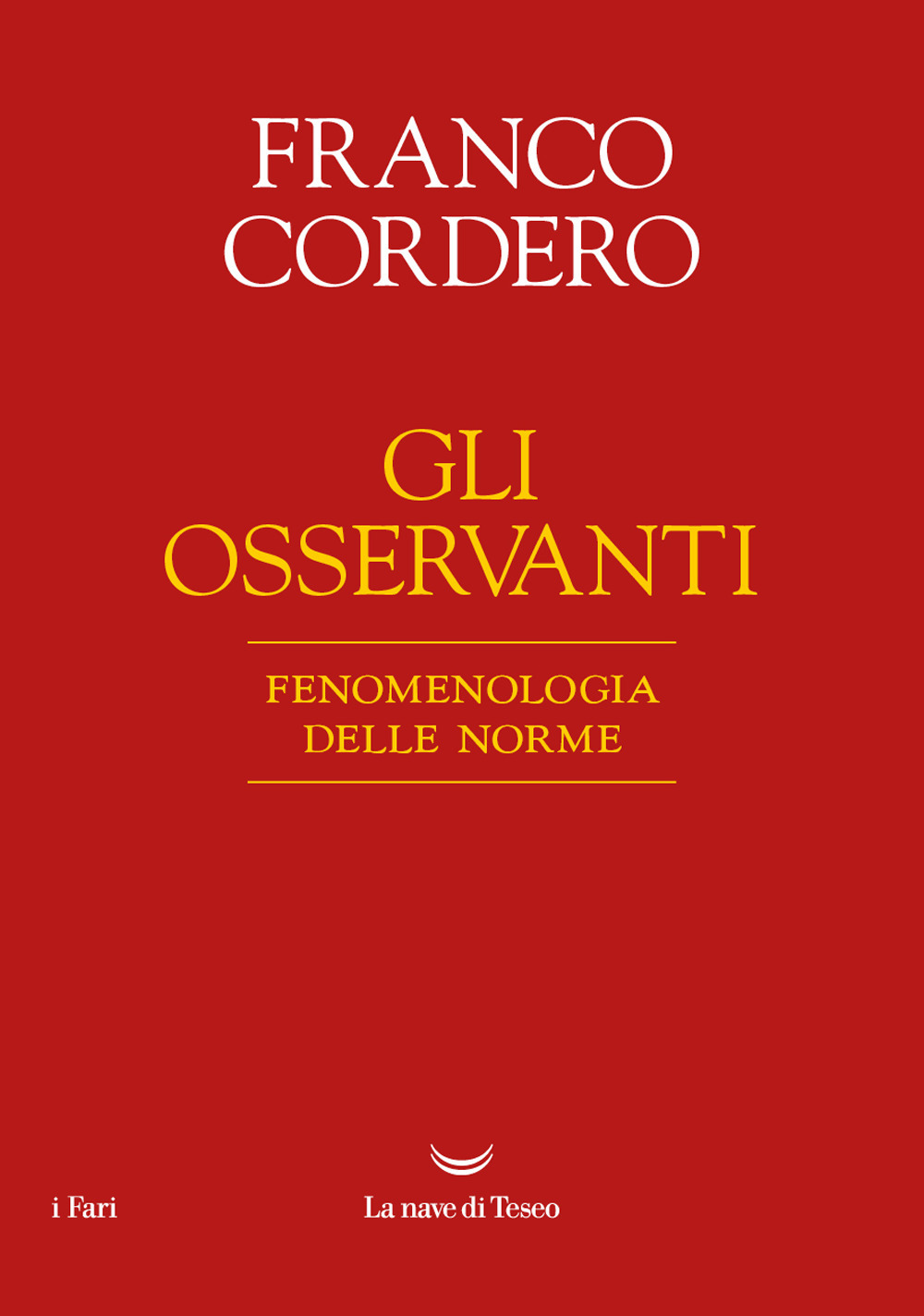 Gli osservanti. Fenomenologia delle norme. Nuova ediz.