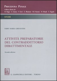 Attività preparatorie del contraddittorio dibattimentale