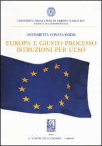 Europa e giusto processo. Istruzioni per l'uso